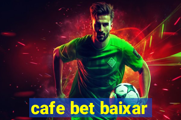 cafe bet baixar